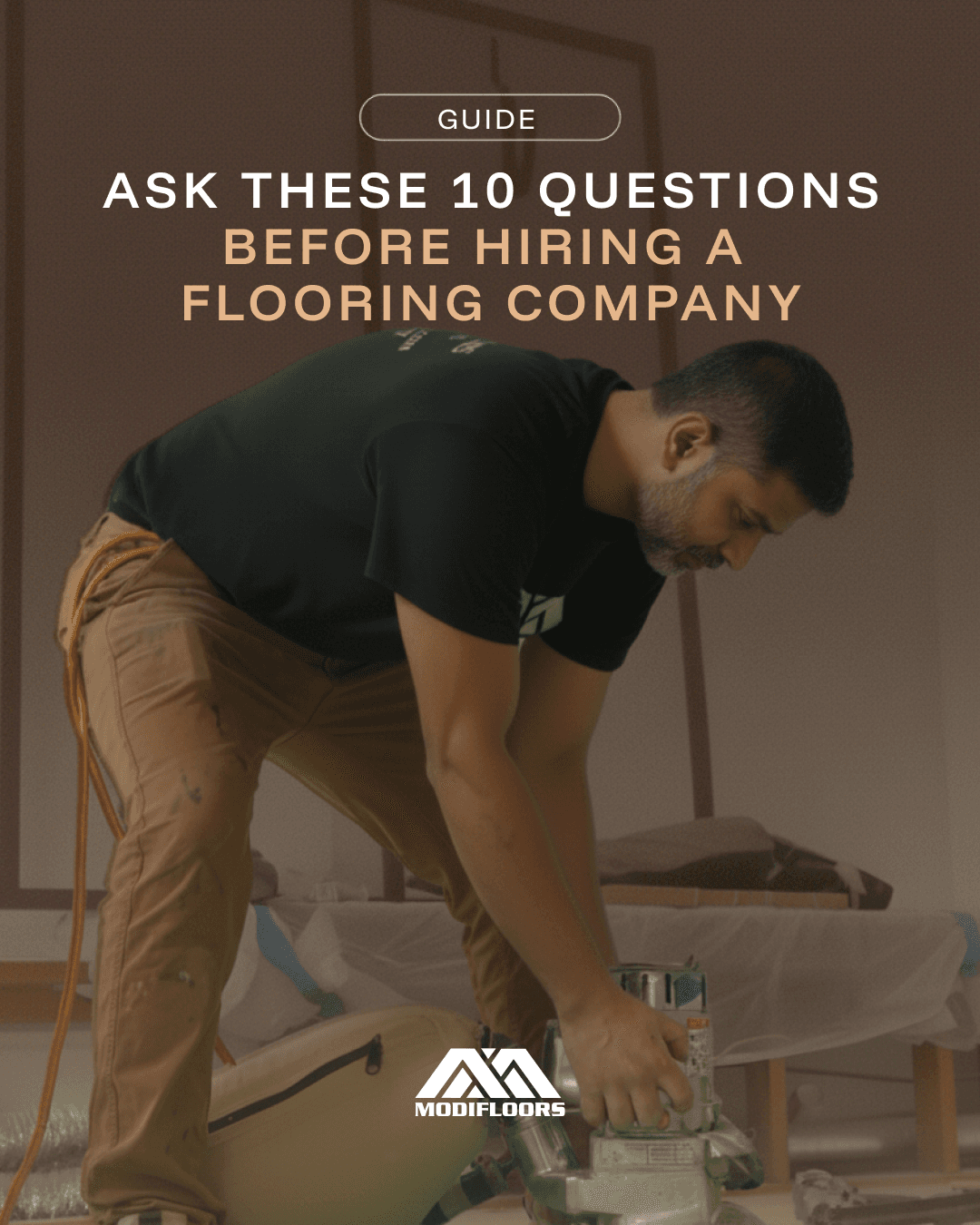 Ask These 10 Question Before Hiring a Flooring Company